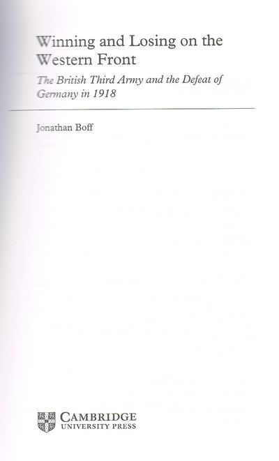 Winning and Losing on the Western Front: The British Third Army and the Defeat of Germany in 1918 (Cambridge Military Histories)