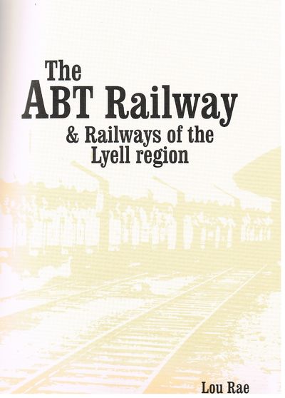 The ABT Railway & Railways of the Lyell Region