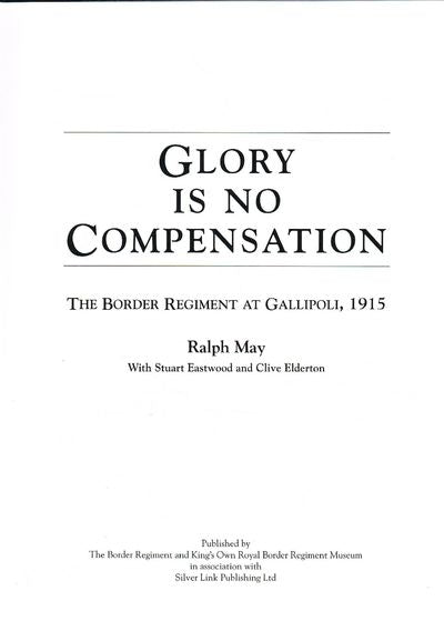 Glory is No Compensation: The Border Regiment at Gallipoli, 1915
