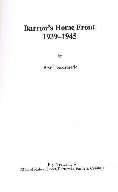 Barrow's Home Front, 1939-45 by Bryn Trescatheric