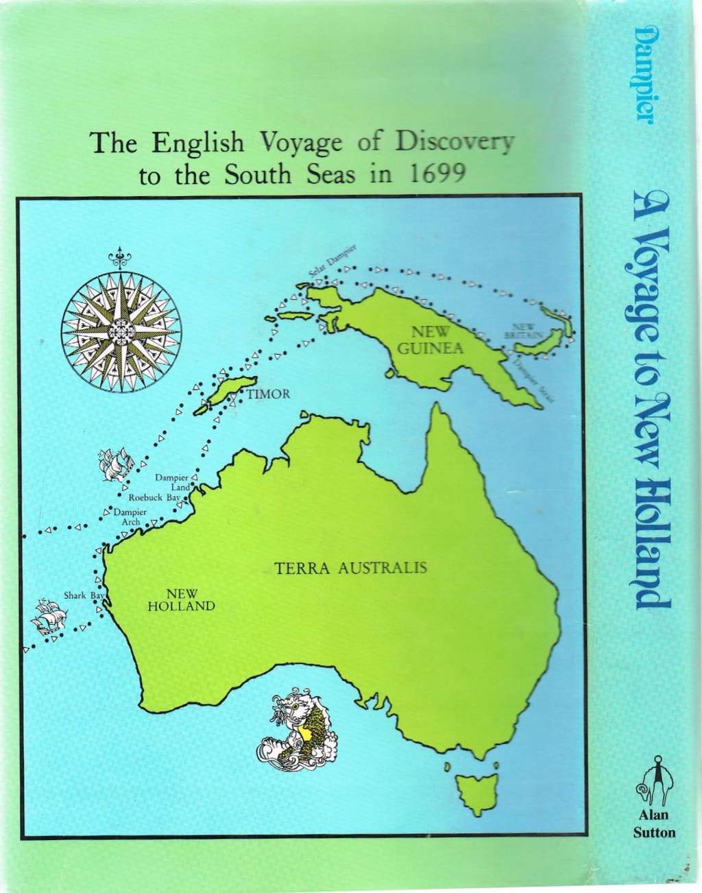 A Voyage to New Holland: English Voyage of Discovery to the South Seas in 1699
