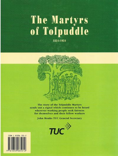 The Book of the Martyrs of Tolpuddle 1834-1934: The Story of the Dorsetshire Labourers Who Were Convicted and Sentenced to Seven Years Transportation for Forming a Trade Union