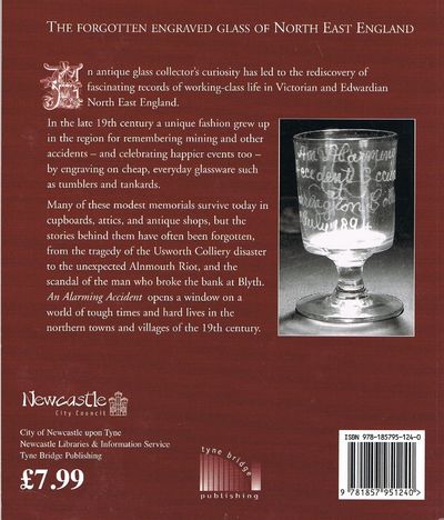 An Alarming Accident, or Every Glass Tells a Story: The Forgotten Engraved Glass of North East England