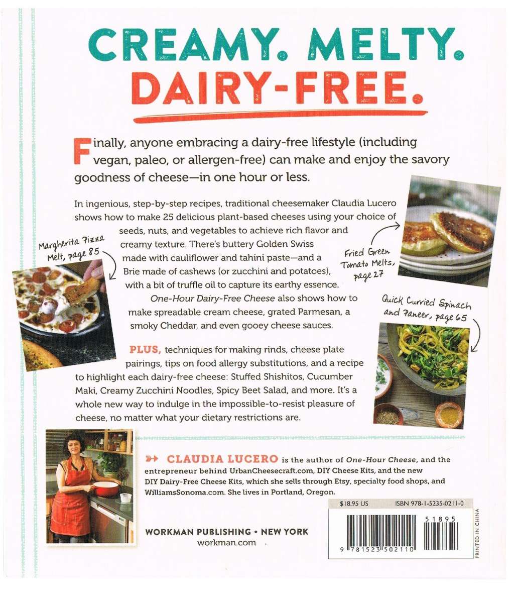 One-Hour Dairy-Free Cheese: Make Mozzarella, Cheddar, Feta, and Brie-Style Cheeses?Using Nuts, Seeds, and Vegetables